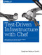 Test-Driven Infrastructure with Chef (Bring Behavior-Driven Development to Infrastructure as Code) by Stephen Nelson-Smith, 9781449372200