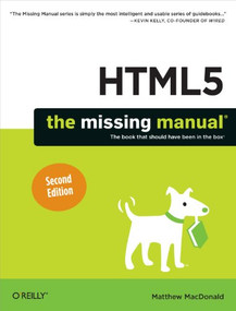 HTML5: The Missing Manual by Matthew MacDonald, 9781449363260