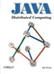 Java Distributed Computing by Jim Farley, 9781565922068