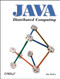 Java Distributed Computing by Jim Farley, 9781565922068