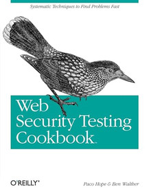 Web Security Testing Cookbook by Paco Hope, Ben Walther, 9780596514839