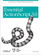 Essential ActionScript 3.0 (ActionScript 3.0 Programming Fundamentals) by Colin Moock, 9780596526948