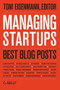 Managing Startups: Best Blog Posts by Thomas Eisenmann, 9781449367879