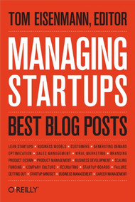 Managing Startups: Best Blog Posts by Thomas Eisenmann, 9781449367879