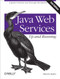 Java Web Services: Up and Running (A Quick, Practical, and Thorough Introduction) by Martin Kalin, 9781449365110