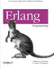 Erlang Programming (A Concurrent Approach to Software Development) by Francesco Cesarini, Simon Thompson, 9780596518189