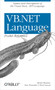 VB.NET Language Pocket Reference (Syntax and Descriptions of the Visual Basic .NET Language) by Steven Roman, PhD, Ron Petrusha, Paul Lomax, 9780596004286