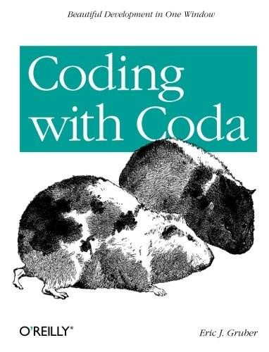 Coding with Coda (Beautiful Development in One Window) by Eric J Gruber, 9781449356095