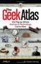 The Geek Atlas (128 Places Where Science and Technology Come Alive) by John Graham-Cumming, 9780596523206