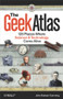 The Geek Atlas (128 Places Where Science and Technology Come Alive) by John Graham-Cumming, 9780596523206