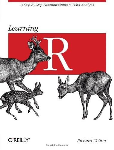 Learning R (A Step-by-Step Function Guide to Data Analysis) by Richard Cotton, 9781449357108