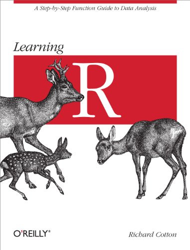 Learning R (A Step-by-Step Function Guide to Data Analysis) by Richard Cotton, 9781449357108