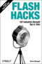 Flash Hacks (100 Industrial-Strength Tips & Tools) by Sham Bhangal, 9780596006457