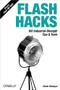 Flash Hacks (100 Industrial-Strength Tips & Tools) by Sham Bhangal, 9780596006457