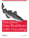 Enterprise Data Workflows with Cascading (Streamlined Enterprise Data Management and Analysis) by Paco Nathan, 9781449358723