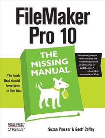 FileMaker Pro 10: The Missing Manual by Susan Prosser, Geoff Coffey, 9780596154233