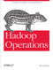Hadoop Operations (A Guide for Developers and Administrators) by Eric Sammer, 9781449327057