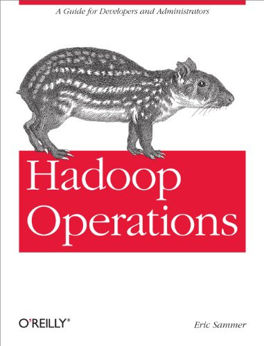 Hadoop Operations (A Guide for Developers and Administrators) by Eric Sammer, 9781449327057