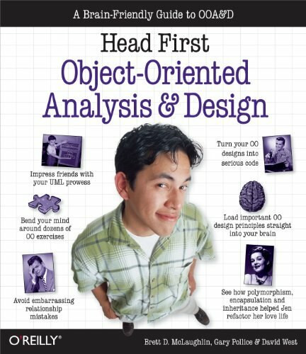 Head First Object-Oriented Analysis and Design (A Brain Friendly Guide to OOA&D) by Brett McLaughlin, Gary Pollice, David West, 9780596008673