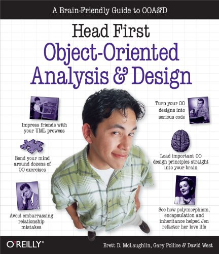 Head First Object-Oriented Analysis and Design (A Brain Friendly Guide to OOA&D) by Brett McLaughlin, Gary Pollice, David West, 9780596008673