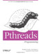 PThreads Programming (A POSIX Standard for Better Multiprocessing) by Dick Buttlar, Jacqueline Farrell, Bradford Nichols, 9781565921153