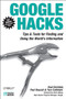 Google Hacks (Tips & Tools for Finding and Using the World's Information) by Rael Dornfest, Paul Bausch, Tara Calishain, 9780596527068