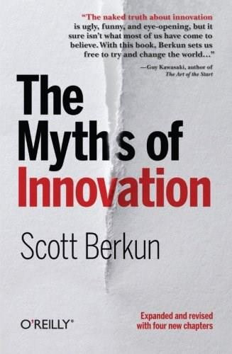 The Myths of Innovation by Scott Berkun, 9781449389628