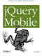 jQuery Mobile by Jon Reid, 9781449306687
