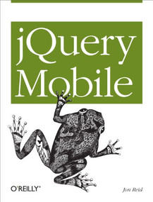 jQuery Mobile by Jon Reid, 9781449306687