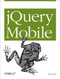 jQuery Mobile by Jon Reid, 9781449306687