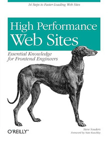 High Performance Web Sites (Essential Knowledge for Front-End Engineers) by Steve Souders, 9780596529307