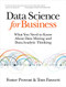 Data Science for Business (What You Need to Know about Data Mining and Data-Analytic Thinking) by Foster Provost, Tom Fawcett, 9781449361327