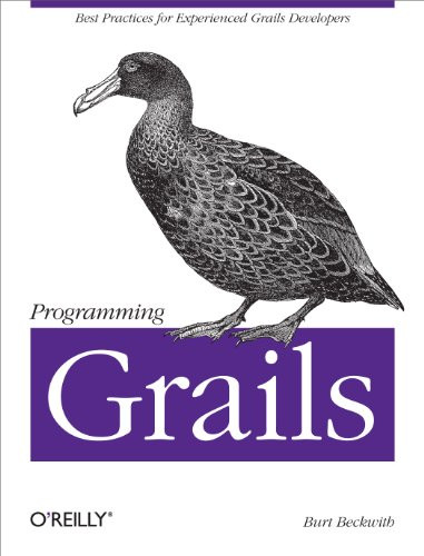 Programming Grails (Best Practices for Experienced Grails Developers) by Burt Beckwith, 9781449323936