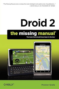 Droid 2: The Missing Manual by Preston Gralla, 9781449301699