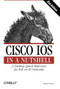 Cisco IOS in a Nutshell (A Desktop Quick Reference for IOS on IP Networks) by James Boney, 9780596008697