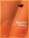 Beautiful Testing (Leading Professionals Reveal How They Improve Software) by Tim Riley, Adam Goucher, 9780596159818