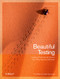 Beautiful Testing (Leading Professionals Reveal How They Improve Software) by Tim Riley, Adam Goucher, 9780596159818