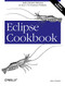 Eclipse Cookbook (Task-Oriented Solutions to Over 175 Common Problems) by Steve Holzner, 9780596007102