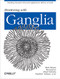 Monitoring with Ganglia (Tracking Dynamic Host and Application Metrics at Scale) by Matt Massie, Bernard Li, Brad Nicholes, Vladimir Vuksan, Robert Alexander, Jeff Buchbinder, Frederiko Costa, Alex Dean, Dave Josephsen, Peter Phaal, Daniel Pocock, 9781449329709