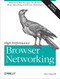 High Performance Browser Networking (What every web developer should know about networking and web performance) by Ilya Grigorik, 9781449344764