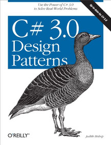 C# 3.0 Design Patterns (Use the Power of C# 3.0 to Solve Real-World Problems) by Judith Bishop, 9780596527730