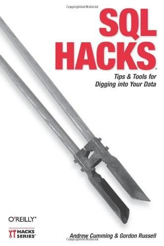 SQL Hacks (Tips & Tools for Digging Into Your Data) by Andrew Cumming, Gordon Russell, 9780596527990