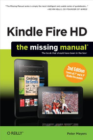 Kindle Fire HD: The Missing Manual by Peter Meyers, 9781449357290