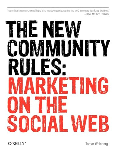 The New Community Rules (Marketing on the Social Web) by Tamar Weinberg, 9780596156817