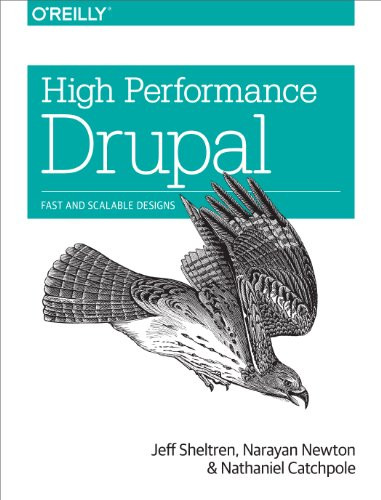 High Performance Drupal (Fast and Scalable Designs) by Jeff Sheltren, Narayan Newton, Nathaniel Catchpole, 9781449392611