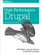 High Performance Drupal (Fast and Scalable Designs) by Jeff Sheltren, Narayan Newton, Nathaniel Catchpole, 9781449392611