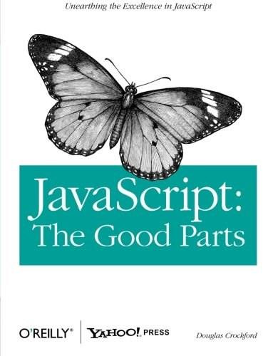 JavaScript: The Good Parts (The Good Parts) by Douglas Crockford, 9780596517748