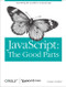 JavaScript: The Good Parts (The Good Parts) by Douglas Crockford, 9780596517748