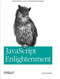 JavaScript Enlightenment (From Library User to JavaScript Developer) by Cody Lindley, 9781449342883