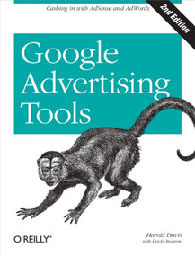 Google Advertising Tools (Cashing in with AdSense and AdWords) by Harold Davis, 9780596155797